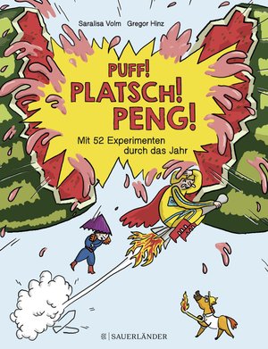 Puff! Platsch! Peng! Mit 52 Experimenten durch das Jahr