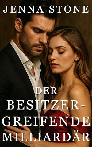 Der besitzergreifende Milliardär