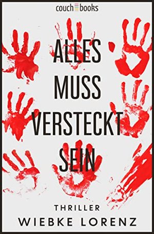 Alles muss versteckt sein: Thriller