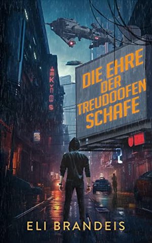 Die Ehre der treudoofen Schafe: A more dystopian Science-Fiction Novel