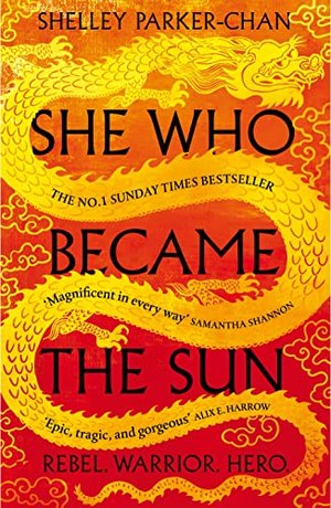 She Who Became the Sun: The Number One Sunday Times Bestselling Historical Fantasy (The Radiant Empe