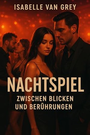 Nachtspiel : Zwischen Blicken und Berührungen