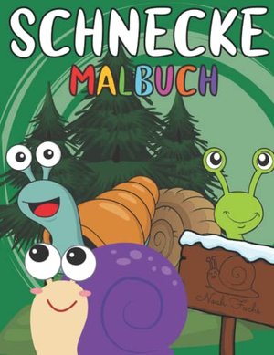 Schnecke Malbuch: Malvorlagen für Kinder von 2-12 Jahren.