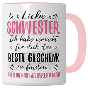 Schwester Tasse Geschenk, Liebe Schwester ich habe versucht für dich das beste Geschenk zu finden Ge