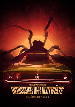Herrscher der Blutwüste (Die Ödland-Saga 1)
