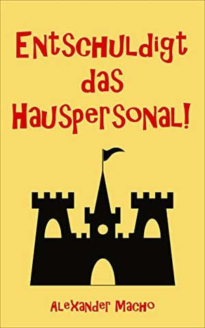 Entschuldigt das Hauspersonal!