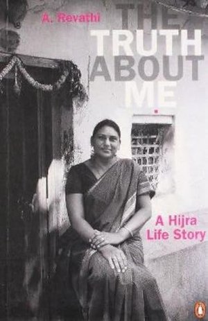 The Truth About Me: A Hijra Life Story