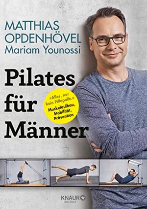 Pilates für Männer: "Alles, nur kein Pillepalle." Muskelaufbau, Stabilität, Prävention