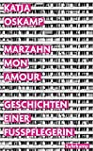 Marzahn, mon amour: Geschichten einer Fußpflegerin (suhrkamp taschenbuch)