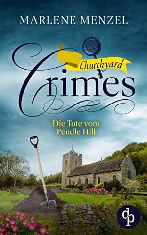 Die tote Frau von Pendle Hill (Churchyard Crimes, Serie 1)