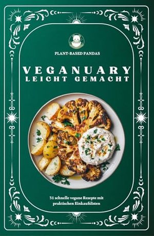 Veganuary leicht gemacht: 31 schnelle vegane Rezepte mit praktischen Einkaufslisten, ideal für Einst