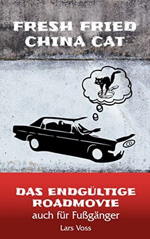 Fresh Fried China Cat: Das endgültige Roadmovie- auch für Fußgänger