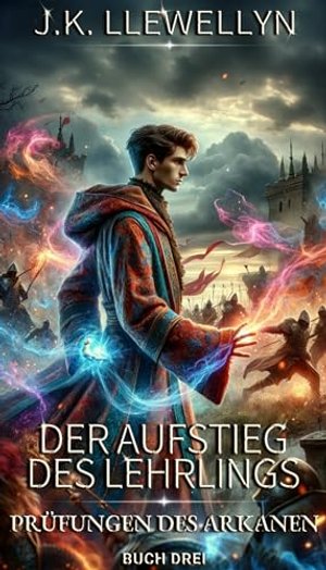 Der Aufstieg des Lehrlings: Prüfungen des Arkanen: Buch 3 von 24