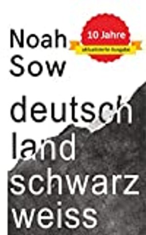 Deutschland Schwarz Weiß: Der alltägliche Rassismus