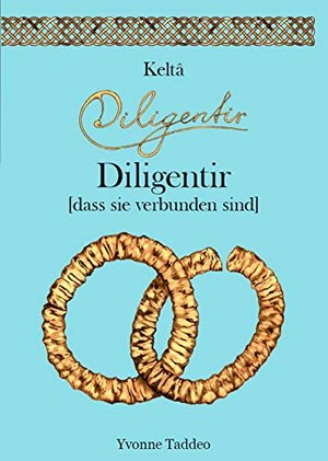 Keltâ Diligentir: [dass sie verbunden sind]