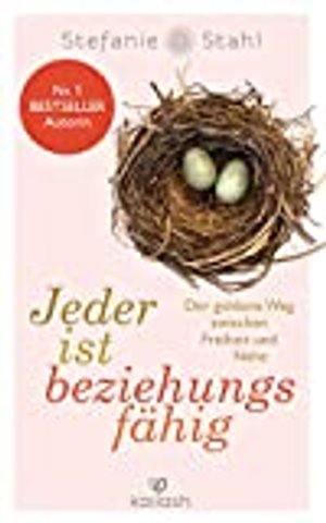 Jeder ist beziehungsfähig: Der goldene Weg zwischen Freiheit und Nähe