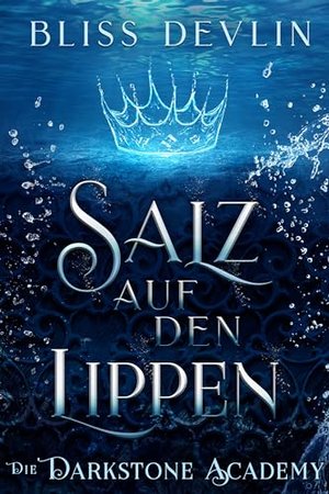 Salz auf den Lippen (Die Darkstone Academy 1)