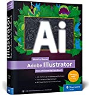 Adobe Illustrator: Das umfassende Handbuch
