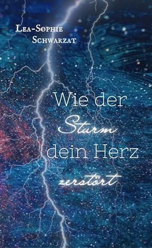 Wie der Sturm dein Herz zerstört