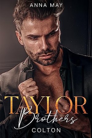 Colton: An unstillbare desire (Taylor Brothers 1)