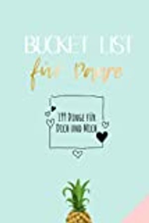 199 Dinge für Dich und für Mich: Bucket-List für Hochzeitspaare