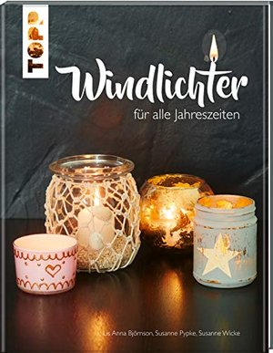 Windlichter: für alle Jahreszeiten