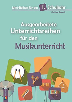 Mini-Reihen für das 1. Schuljahr - Ausgearbeitete Unterrichtsreihen für den Musikunterricht: mit Aud