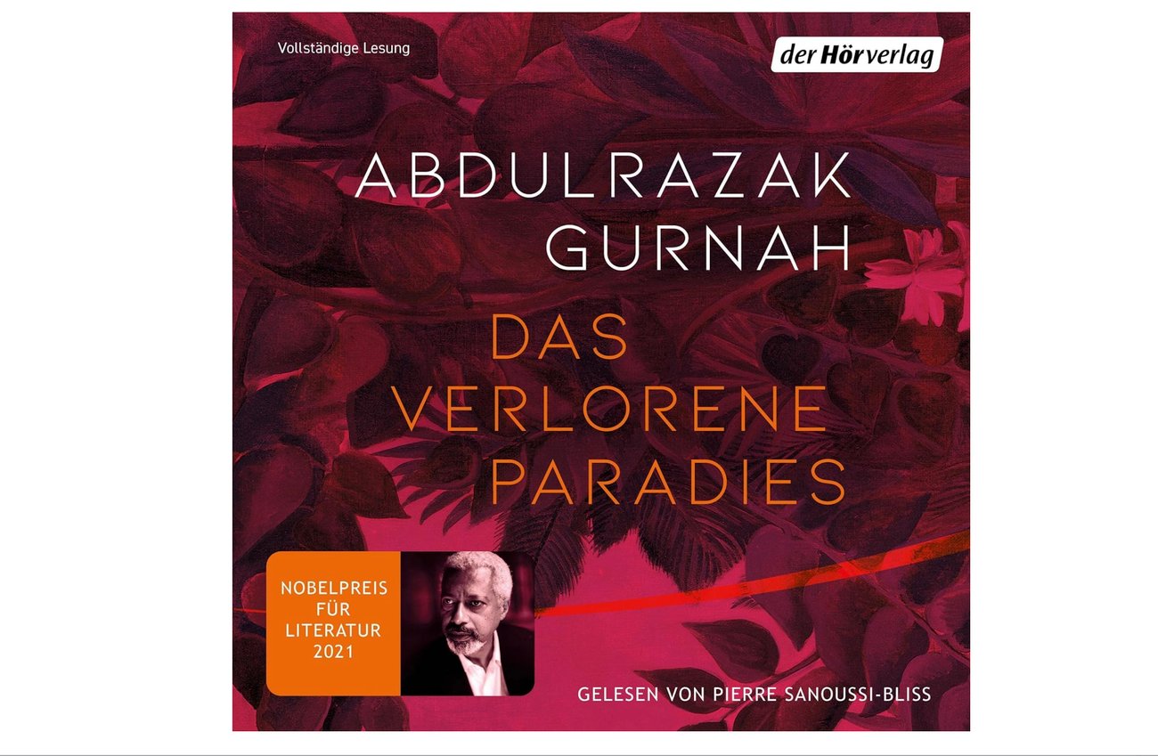 Abdulrazak Gurnah - Das verlorene Paradies (gelesen von Pierre Sanoussi-Bliss)