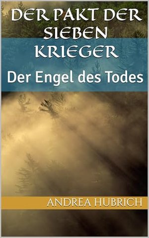 Der Pakt der sieben Krieger: Der Engel des Todes