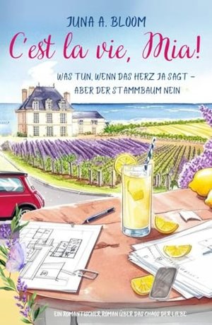 C’est la vie, Mia! : Was tun, wenn das Herz Ja sagt – aber der Stammbaum Nein? (Was tun wenn das Her