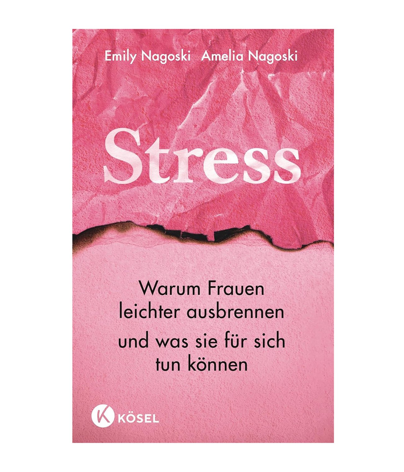 Emily und Amelia Nagoski: Stress – Warum Frauen leichter ausbrennen und was sie für sich tun können