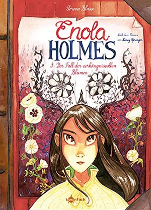 Enola Holmes (Comic). Band 3: Der Fall der verhängnisvollen Blumen