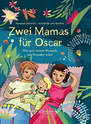 Zwei Mamas für Oscar: Wie aus einem Wunsch ein Wunder wird