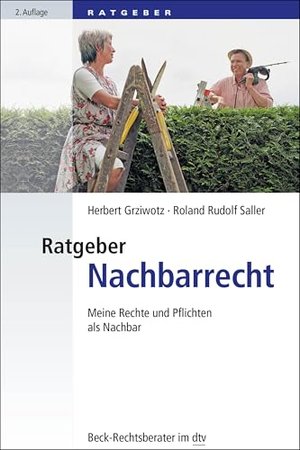 Ratgeber Nachbarrecht: Meine Rechte und Pflichten als Nachbar (dtv Beck Rechtsberater)