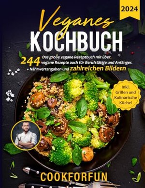 Veganes Kochbuch: Das große vegane Rezeptbuch mit über 244 veganen Rezepten