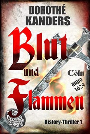 Blut und Flammen: History-Thriller