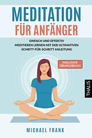 Meditation für Anfänger und Skeptiker