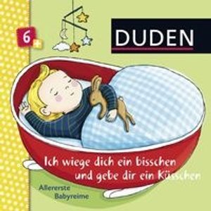 Duden 6+: Ich wiege dich ein bisschen und gebe dir ein Küsschen