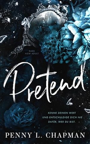 Pretend: Dark New Adult (Unfolding 1)