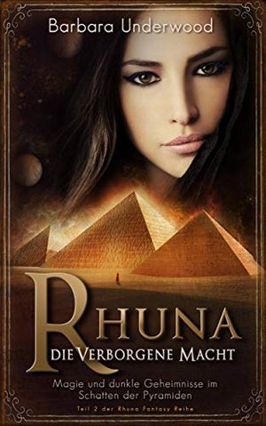 Rhuna: Die Verborgene Macht: Magie und dunkle Geheimnisse im Schatten der Pyramiden (Rhuna Fantasy R