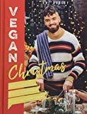 Vegan Christmas: Über 70 wundervolle Rezepte für Weihnachten des Kult Avant-Garde Veganers