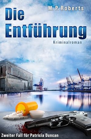 Die Entführung: Ein Patricia Duncan-Krimi (Ein Patricia Duncan Krimi 2)