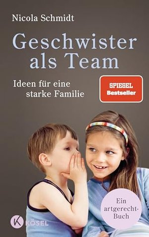 Geschwister als Team: Ideen für eine starke Familie. Ein artgerecht-Buch