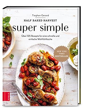 Super Simple: Über 125 Rezepte für eine schnelle und einfache Wohlfühlküche