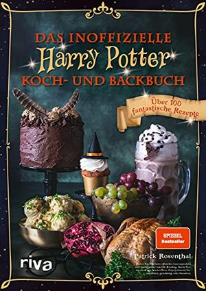 Das inoffizielle Harry-Potter-Koch- und Backbuch: Über 100 fantastische Rezepte. Spiegel-Bestseller