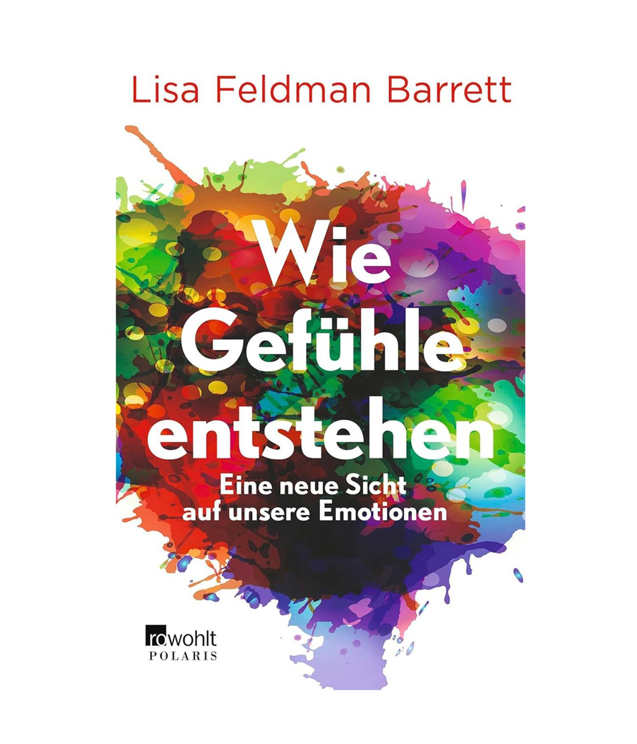 Lisa Feldman Barrett: Wie Gefühle entstehen