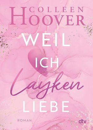 Weil ich Layken liebe: Roman | Die deutsche Ausgabe von ›Slammed‹ (Will & Layken-Reihe, Band 1)