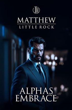 Alphas Embrace Matthew: Eine erotische Werwolf-Gefährten-Romanze (Little Rock [Buchreihe 1] [Deutsch