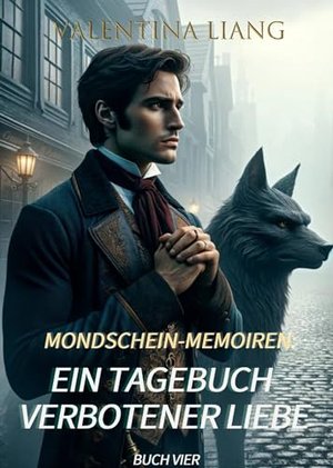 Mondschein-Memoiren: Ein Tagebuch verbotener Liebe: Buch Vier