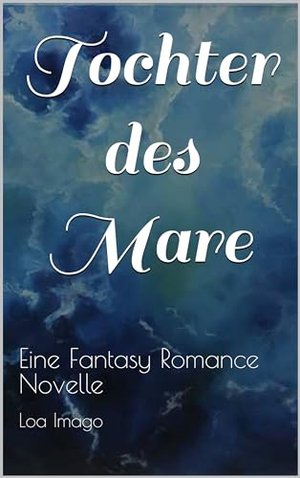Tochter des Mare: Eine Fantasy Romance Novelle